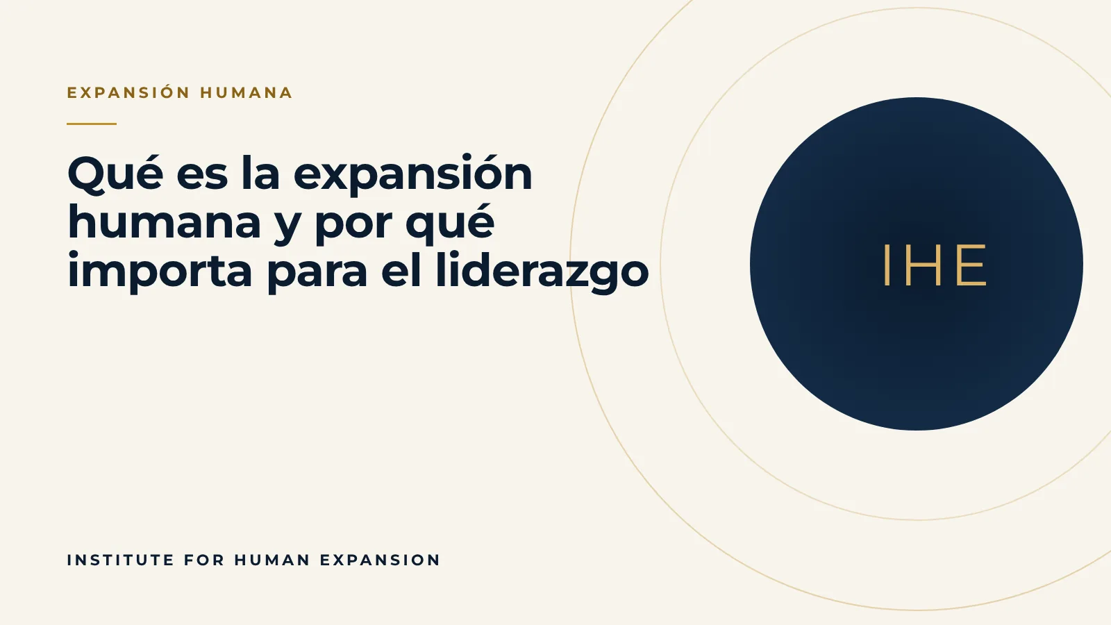 Qué es la expansión humana y por qué importa para el liderazgo
